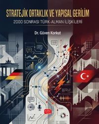 Stratejik Ortaklık ve Yapısal Gerilim & 2000 Sonrası Türk-Alman İlişkileri