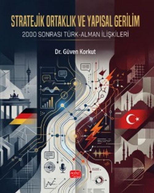 Stratejik Ortaklık ve Yapısal Gerilim & 2000 Sonrası Türk-Alman İlişkileri