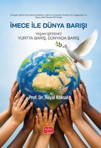 Bireyden Eğitim Kurumlarına Şiddetsiz Eğitim ve Çatışma Yönetimi İçin Uygulamalı ve Yapay Zeka Destekli Bir Model - İmece İle Dünya Barışı