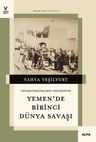 İmparatorların Gölgesinde Yemen'de Birinci Dünya Savaşı