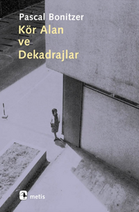 Kör Alan ve Dekadrajlar