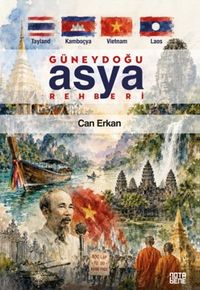 Tayland-Kamboçya-Vietnam-Laos Güneydoğu Asya Rehberi