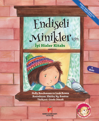 Endişeli Minikler için İyi Hisler Kitabı