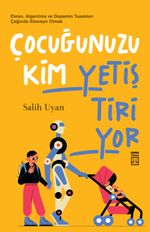 Çocuğunuzu Kim Yetiştiriyor & Ekran, Algoritma ve Dopamin Tuzakları Çağında Ebeveyn Olmak