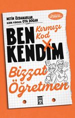Kırmızı Kod: Ben Kendim, Bizzat Öğretmen Yeni Kitap!