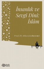 İnsanlık ve Sevgi Dini: İslam