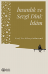 İnsanlık ve Sevgi Dini: İslam