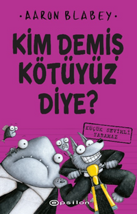 Kim Demiş Kötüyüz Diye 3 / Küçük Sevimli Yaramaz