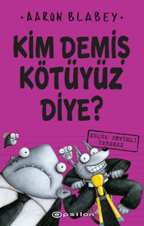 Kim Demiş Kötüyüz Diye 3 / Küçük Sevimli Yaramaz