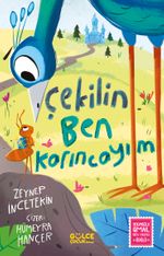 Çekilin Ben Karıncayım