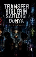 Transfer & Hislerin Satıldığı Dünya