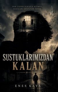 Sustuklarımızdan Kalan