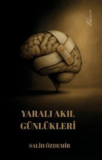 Yaralı Akıl Günlükleri