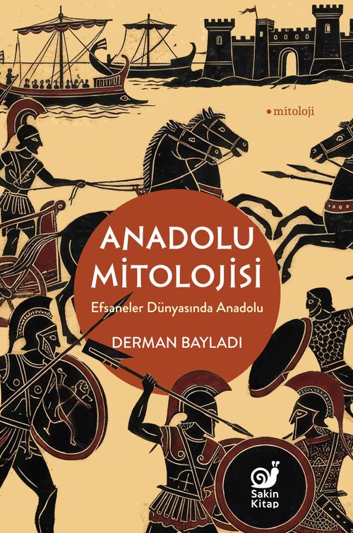 Anadolu Mitolojisi & Efsaneler Dünyasında Anadolu