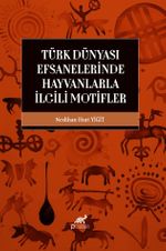 Türk Dünyası Efsanelerinde Hayvanlarla İlgili Motifler