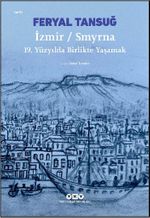 İzmir / Smyrna: 19. Yüzyılda Birlikte Yaşamak