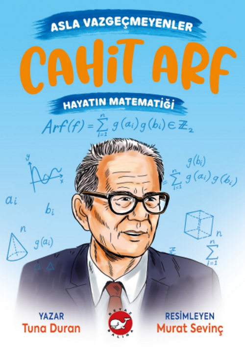 Asla Vazgeçmeyenler / Cahit Arf - Hayatın Matematiği