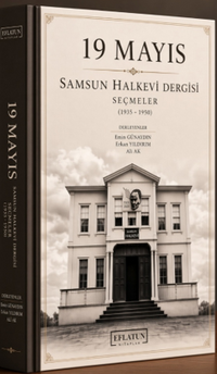 19 Mayıs Samsun Halkevi Dergisi Seçmeler (1935-1950)