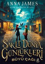 Saklı Dünya Günlükleri: Büyü Çağı