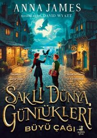 Saklı Dünya Günlükleri: Büyü Çağı