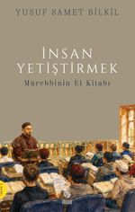 İnsan Yetiştirmek & Mürebbinin El Kitabı