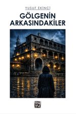 Gölgenin Arkasındakiler
