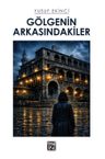 Gölgenin Arkasındakiler
