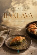 Gaziantep Gastronomi Kültüründe Baklava