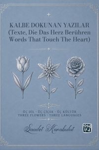 Kalbe Dokunan Yazılar (Texte, Die Das Herz Berühren - Words That Touch The Heart)