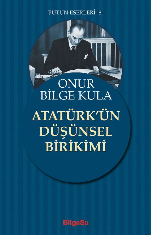 Atatürk'ün Düşünsel Birikimi