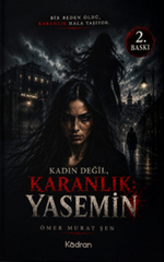 Kadın Değil Karanlık : Yasemin