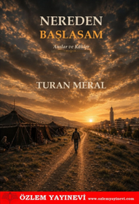 Nereden Başlasam & Anılar ve Kökler