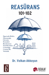 Reasürans 101-102 & Sigortada Riskin Matematiği, Güvenin Stratejisi: Reasüransın Temellerinden Uzmanlığa Uzanan Bir Yolculuk