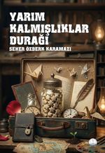Yarım Kalmışlıklar Durağı