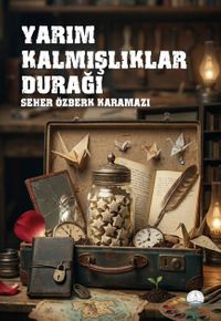 Yarım Kalmışlıklar Durağı