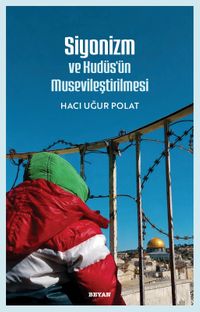 Siyonizm ve Kudüs'ün Musevileştirilmesi