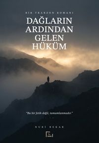 Dağların Ardından Gelen Hüküm & Bir Trabzon Romanı
