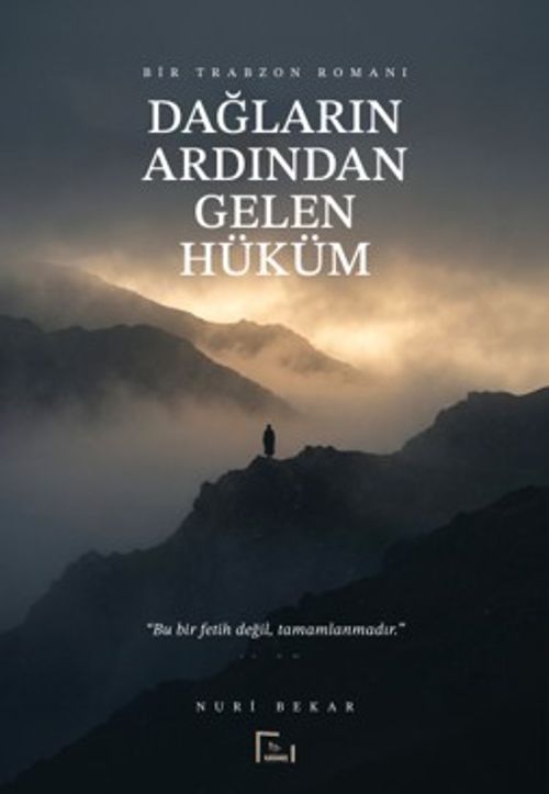 Dağların Ardından Gelen Hüküm & Bir Trabzon Romanı