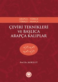 Çeviri Teknikleri ve Başlıca Arapça Kalıplar Arapça-Türkçe Türkçe-Arapça