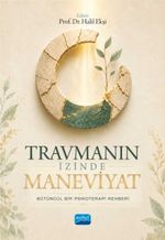 Travmanın İzinde Maneviyat & Bütüncül Bir Psikoterapi Rehberi