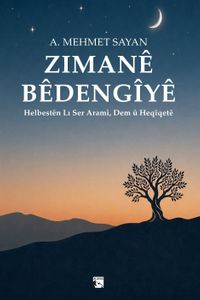 Zımanê Bêdengîyê & Helbestên Lı Ser Aramî, Dem û Heqîqetê