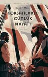 Korsanların Günlük Hayatı