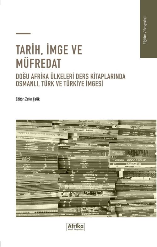 Tarih, İmge ve Müfredat & Doğu Afrika Ülkeleri Ders Kitaplarında Osmanlı, Türk Ve Türkiye İmgesi