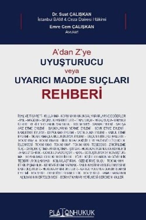 A'dan Z'ye Uyuşturucu Veya Uyarıcı Madde Suçları Rehberi