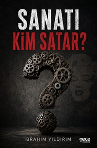 Sanatı Kim Satar?