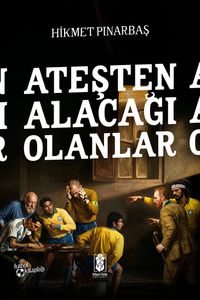 Ateşten Alacağı Olanlar