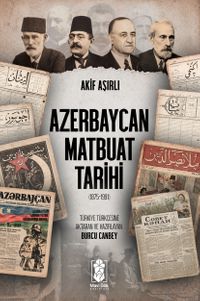 Azerbaycan Matbuat Tarihi (1875-1991)