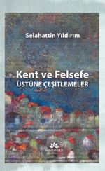 Kent ve Felsefe Üstüne Çeşitlemeler