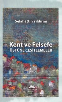 Kent ve Felsefe Üstüne Çeşitlemeler