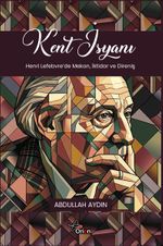 Kent İsyanı & Henri Lefebvre'de Mekan, İktidar ve Direniş